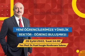 2022-2023 Eğitim-Öğretim Yılında Üniversitemize Yeni Yerleşen Öğrencilerimize Yönelik “Rektör-Öğrenci Buluşması” Programı Düzenleniyor